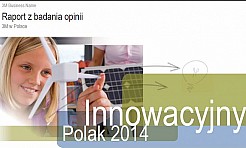 Innowacyjny jak… Polak! Wyniki badania opinii dotyczącego innowacyjności Polaków